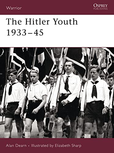 Read The Hitler Youth 1933-45 (Warrior, 102), written by Alan Dearn Read The Hitler Youth 1933-45 (Warrior, 102), written by Alan Dearn