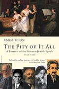 Read The Pity of It All: A Portrait of the German-Jewish Epoch, 1743-1933, written by Amos Elon
