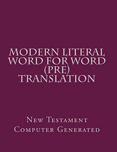 Read Modern Literal Word for Word (Pre) Translation, written by Modern Literal Version Team Read Modern Literal Word for Word (Pre) Translation, written by Modern Literal Version Team