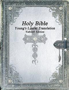 Holy Bible: Young's Literal Translation Yahweh Edition, written by Various
