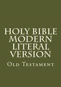 Read Holy Bible Old Testament: Modern Literal Version, written by God