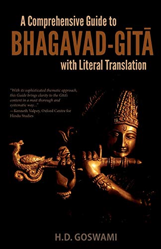 Read A Comprehensive Guide to Bhagavad-Gita with Literal Translation, written by H.D. Goswami Read A Comprehensive Guide to Bhagavad-Gita with Literal Translation, written by H.D. Goswami
