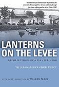 Read Lanterns on the Levee: Recollections of a Planter's Son (Library of Southern Civilization), written by William Alexander Percy