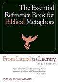 Read From Literal to Literary: The Essential Reference Book for Biblical Metaphors, written by James Rowe Adams