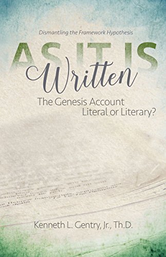 Read As It Is Written: The Genesis Account Literal or Literary?, written by Kenneth Gentry Jr