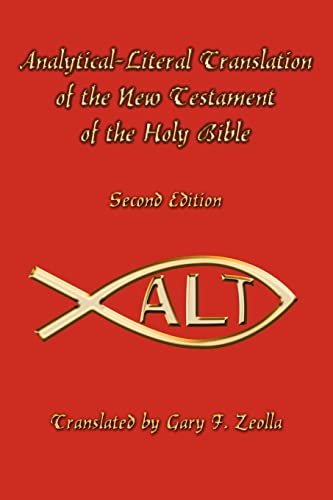 Read Analytical-Literal Translation of the New Testament of the Holy Bible: Second Edition, written by Gary Zeolla Read Analytical-Literal Translation of the New Testament of the Holy Bible: Second Edition, written by Gary Zeolla