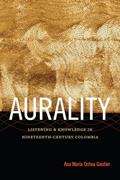 Read Aurality: Listening and Knowledge in Nineteenth-Century Colombia (Sign, Storage, Transmission), written by Ana María Ochoa Gautier Read Aurality: Listening and Knowledge in Nineteenth-Century Colombia (Sign, Storage, Transmission), written by Ana María Ochoa Gautier