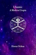 Read Ubuntu: A Modern Utopia, written by Horus Ochoa Read Ubuntu: A Modern Utopia, written by Horus Ochoa