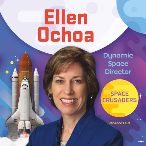 Read Ellen Ochoa: Dynamic Space Director: Dynamic Space Director (Space Crusaders), written by Rebecca Felix Read Ellen Ochoa: Dynamic Space Director: Dynamic Space Director (Space Crusaders), written by Rebecca Felix