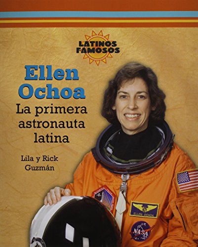 Read Ellen Ochoa: La Primera Astronauta Latina / the First Latina Astronaut (Latinos Famosos) (Spanish Edition), written by Lila Guzmn; Rick Guzmn Read Ellen Ochoa: La Primera Astronauta Latina / the First Latina Astronaut (Latinos Famosos) (Spanish Edition), written by Lila Guzmn; Rick Guzmn