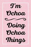 Read I'm Ochoa Doing Ochoa Things: Perfect for Sketching Drawing Noting and Writing, 120 Pages, 6x9, written by OchoasJardel Publications