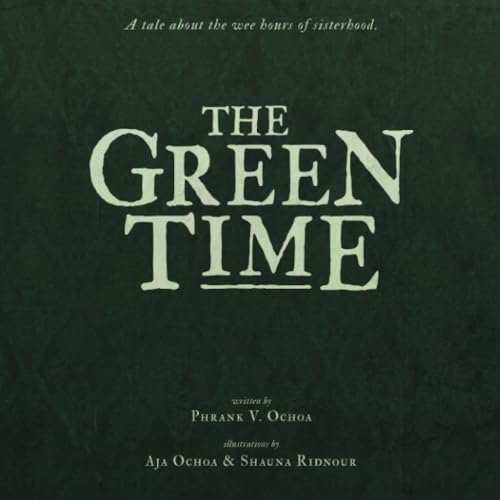 Read The Green Time, written by Phrank V. Ochoa Read The Green Time, written by Phrank V. Ochoa