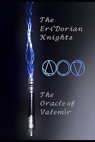 Read The Eri'Dorian Knights: The Oracle of Valemir (The Eri'Dorian Knight Series), written by Anthony Ochoa