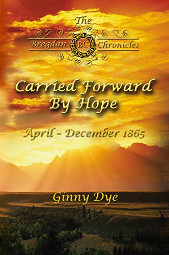 Read Carried Forward By Hope (# 6 in the Bregdan Chronicles Historical Fiction Romance Series), written by Ginny Dye Read Carried Forward By Hope (# 6 in the Bregdan Chronicles Historical Fiction Romance Series), written by Ginny Dye