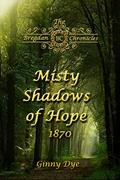 Read Misty Shadows Of Hope (#14 in the Bregdan Chronicles Historical Fiction Romance Series), written by Ginny Dye Read Misty Shadows Of Hope (#14 in the Bregdan Chronicles Historical Fiction Romance Series), written by Ginny Dye