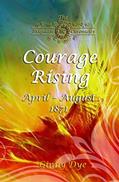 Read Courage Rising: (# 16 in The Bregdan Chronicles Historical Fiction Romance Series), written by Ginny Dye