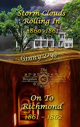Read Best Selling Bregdan Chronicles Series - Storm Clouds Rolling In & On To Richmond: The first two books of the Saga!, written by Ginny Dye