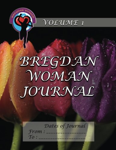 Read Bregdan Woman Journal - Tulips (Bregdan Woman Journals), written by Ginny Dye Read Bregdan Woman Journal - Tulips (Bregdan Woman Journals), written by Ginny Dye
