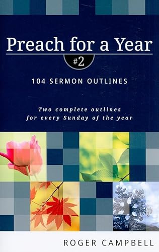 Read Preach for a Year: 104 Sermon Outlines (Preach for a Year Series) 2nd Edition, written by Roger Campbell Read Preach for a Year: 104 Sermon Outlines (Preach for a Year Series) 2nd Edition, written by Roger Campbell