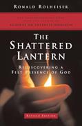 Read The Shattered Lantern: Rediscovering a Felt Presence of God, written by Ronald Rolheiser