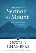 Read Studies in the Sermon on the Mount: God's Character and the Believer's Conduct (Signature Collection), written by Oswald Chambers