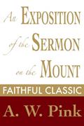 Read An Exposition of the Sermon on the Mount (Arthur Pink Collection Book 22), written by Arthur W. Pink Read An Exposition of the Sermon on the Mount (Arthur Pink Collection Book 22), written by Arthur W. Pink