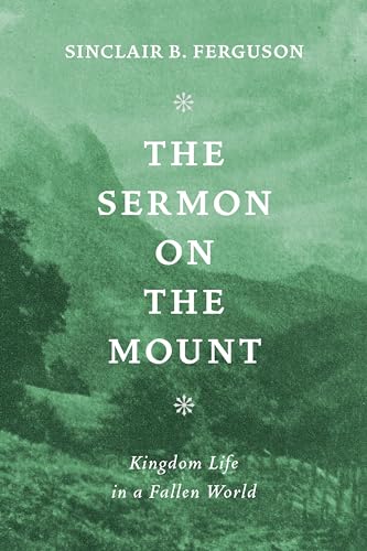 Read Sermon on the Mount, written by Sinclair B. Ferguson