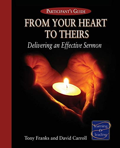 Read From Your Heart to Theirs, Participant's Guide: Delivering an Effective Sermon, written by David Carroll Read From Your Heart to Theirs, Participant's Guide: Delivering an Effective Sermon, written by David Carroll