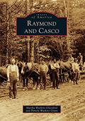Read Raymond and Casco (Images of America), written by Martha Watkins Glassford; Pamela Watkins Grant Read Raymond and Casco (Images of America), written by Martha Watkins Glassford; Pamela Watkins Grant