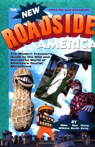 Read New Roadside America: The Modern Traveler's Guide to the Wild and Wonderful World of America's Tourist, written by Mike Wilkins; Ken Smith; Doug Kirby Read New Roadside America: The Modern Traveler's Guide to the Wild and Wonderful World of America's Tourist, written by Mike Wilkins; Ken Smith; Doug Kirby