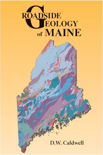 Read Roadside Geology of Maine, written by D. W. Caldwell Read Roadside Geology of Maine, written by D. W. Caldwell