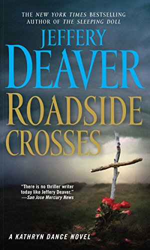 Read Roadside Crosses: A Kathryn Dance Novel, written by Jeffery Deaver Read Roadside Crosses: A Kathryn Dance Novel, written by Jeffery Deaver