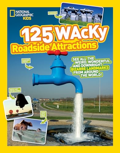 Read 125 Wacky Roadside Attractions: See All the Weird, Wonderful, and Downright Bizarre Landmarks From Around the World! (National Geographic Kids), written by National Geographic Kids