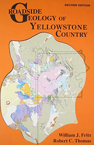 Read Roadside Geology of Yellowstone Country (Roadside Geology Series), written by William J Fritz; Robert C. Thomas