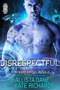 Read Disrespectful (Centauri Brides Book 4), written by Kallista Dane; Kate Richards