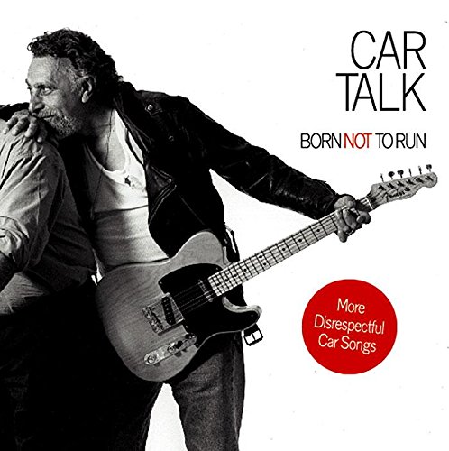 Read Car Talk: Born Not to Run: More Disrespectful Car Songs, written by Tom Magliozzi; Ray Magliozzi Read Car Talk: Born Not to Run: More Disrespectful Car Songs, written by Tom Magliozzi; Ray Magliozzi