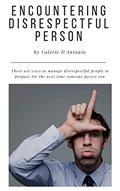 Read Encountering Disrespectful Person, written by Valerie D'Antonio