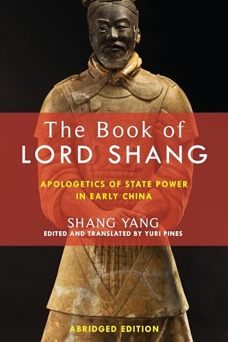 Read The Book of Lord Shang: Apologetics of State Power in Early China (Translations from the Asian Classics), written by Yang Shang