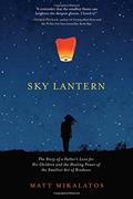 Read Sky Lantern: The Story of a Father's Love for His Children and the Healing Power of the Smallest Act of Kindness, written by Matt Mikalatos Read Sky Lantern: The Story of a Father's Love for His Children and the Healing Power of the Smallest Act of Kindness, written by Matt Mikalatos