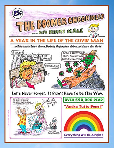Read A Year in the Life of the Covid Man: The Boomer Chronicles...Life before Kale, written by M Martin Tucker