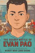 Read The Secret Battle of Evan Pao, written by Wendy Wan-Long Shang