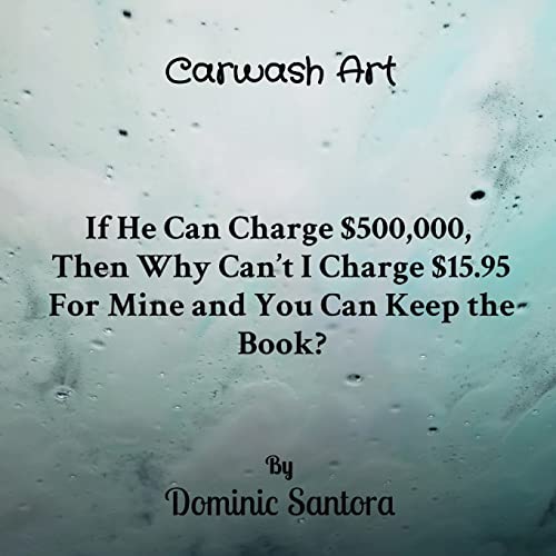 Read Carwash Art, written by Dominic Santora Read Carwash Art, written by Dominic Santora