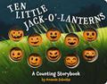 Read Ten Little Jack O Lanterns: A Magical Counting Storybook (Fun And Educational Addition and Subtraction Book) (1) (Magical Counting Storybooks), written by Amanda Sobotka