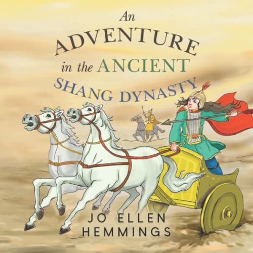 Read An Adventure in the Ancient Shang Dynasty, written by Jo Ellen Hemmings Read An Adventure in the Ancient Shang Dynasty, written by Jo Ellen Hemmings