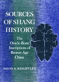 Read Sources of Shang History: The Oracle Bone Inscriptions of Bronze Age China, written by David N. Keightley