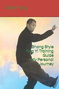 Read Shang Style Xing Yi Training Guide--My Personal Journey, written by Dixon Fung