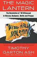 Read The Magic Lantern: The Revolution of '89 Witnessed in Warsaw, Budapest, Berlin, and Prague, written by Timothy Garton Ash Read The Magic Lantern: The Revolution of '89 Witnessed in Warsaw, Budapest, Berlin, and Prague, written by Timothy Garton Ash