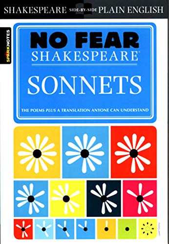 Read Sonnets: No Fear Shakespeare Side-by-Side Plain English, written by William Shakespeare; SparkNotes