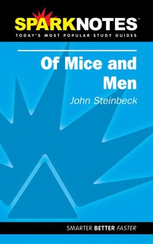 Read Spark Notes Of Mice and Men, written by John Steinbeck; SparkNotes Read Spark Notes Of Mice and Men, written by John Steinbeck; SparkNotes