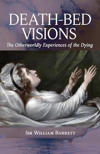 Read Death-Bed Visions: The Otherworldly Experiences of the Dying, written by William Barrett